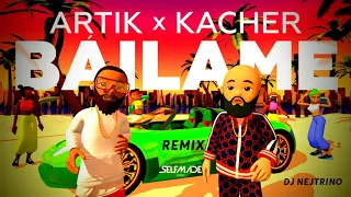 Artik & Kacher  -  Bailame ( Russian Music Star Mix 2020 DJ Nejtrino ) Качество Звука 48 кГц