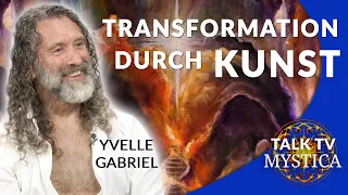 Yvelle Gabriel - Die transformative Kraft des künstlerischen Ausdrucks | MYSTICA.TV