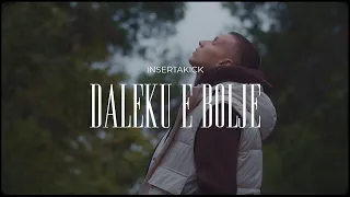 InsertAKick - Daleku E Bolje (Official Mood Video)