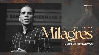 Noite de Milagres | Pr. Hernane Santos 14/04/2023