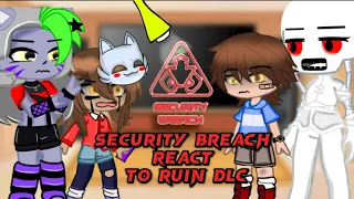 💢FNAF Security breach /SB 💢 reacts to ruin DLC 💦 gacha club🔥 part 1? special✨ AU