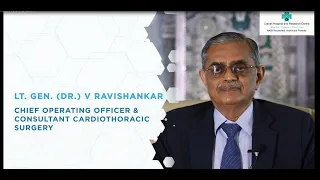 Lt. Gen. (Dr.) V Ravishankar - Chief Operating Officer & Consultant Cardiothoracic Surgery.