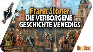 Die verborgene Geschichte Venedigs - Frank Stoner bei SteinZeit
