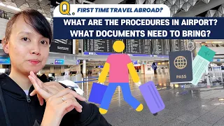 FIRST TIME TRAVEL ABROAD: PROCEDURES IN AIRPORT ✈️+ DOCUMENTS NEED TO BRING ✍️