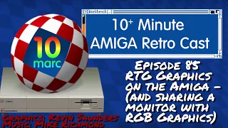 RTG Graphics on the Amiga (And sharing a monitor with RGB Graphics)