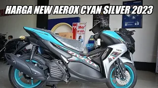 NEW AEROX 155 CYAN SILVER 2023! BERAPA HARGA TERBARU SAAT INI?