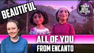 What a BEAUTIFUL!!! Song | All Of You (Encanto) | REACTION!