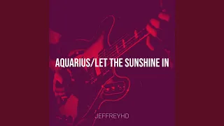 Aquarius / Let the Sunshine In