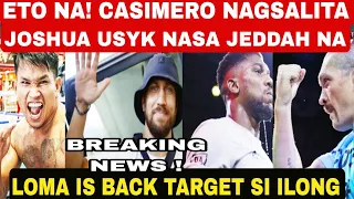 ETO NA! CASIMERO NAGSALITA! JOSHUA USYK NASA SAUDI NA! LOMACHENKO NAGBALIK TARGET HAYNE#pinasboxing