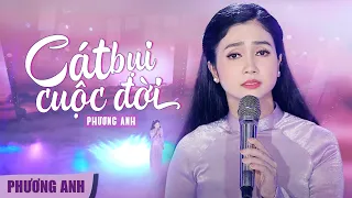 Cát Bụi Cuộc Đời - Phương Anh (Official MV)
