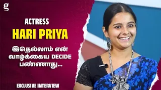 இதெல்லாம் என் வாழ்க்கைய Decide பண்ணாது... - Actress Hari Priya Emotional Interview