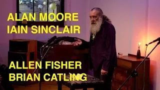 Alan Moore live reading, Iain Sinclair, Allen Fisher, Brian Catling