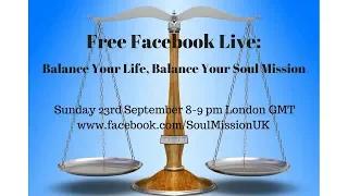 FB Live - Balance your life, Balance your soul mission 23 September 2018
