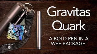 A Bold Fountain Pen in a Wee Package: The Gravitas Quark (Aluminum version)