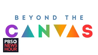 Previewing our new arts and culture series, 'Beyond the Canvas'