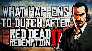 What Happens to Dutch after Red Dead Redemption 2?