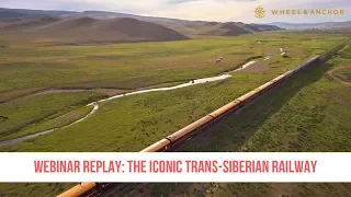 Webinar Replay: The Iconic Trans-Siberian Railway