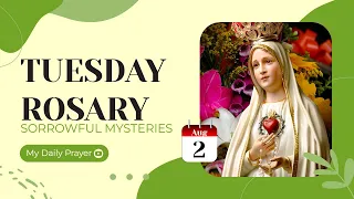 TODAY HOLY ROSARY: SORROWFUL  MYSTERIES, ROSARY TUESDAY  🌹 AUGUST 2, 2022 🌹 MY DAILY PRAYER