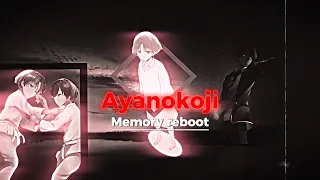 Ayanokoji - Memory reboot [EDIT]