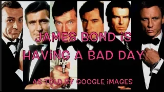 The Rifftones: James Bond Is Having A Bad Day as told by Google Images