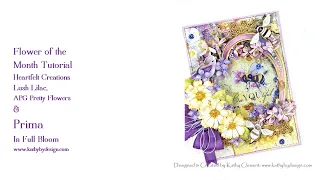 Heartfelt Creations Lush Lilac March 2024 Flower of the Month Tutorial with Prima In Full Bloom
