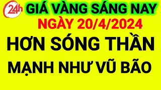 Giá vàng hôm nay ngày 20/4/2024-giá vàng 9999 hôm nay-giá vàng 9999-giá vàng-9999-24k-sjc-18k-10k