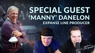 Special Guest 'Manny' Danelon Expanse Line Producer