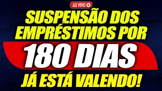 URGENTE : Suspensão dos empréstimos por 180 dias! Suspensão  empréstimos LEI Superendividamento