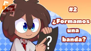 FNAFHS REMAKE #2 ¿FORMAMOS UNA BANDA?