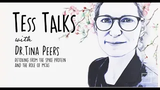 Detoxing from the spike protein and the role of MCAS - Dr Tina Peers