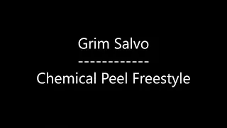 Grim Salvo - Chemical Peel Freestyle (Lyrics)