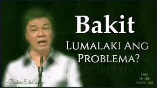 BAKIT LUMALAKI ANG PROBLEMA?