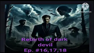 Rebirth of dark devil Episode #16, #17, #18, pocket FM hindi audio novel story ||