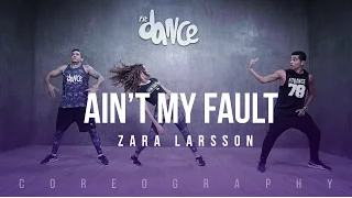 Ain't My Fault - Zara Larsson -  Choreography - FitDance Life