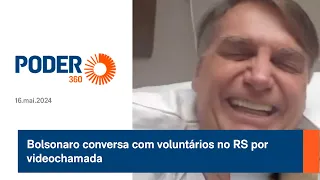 Bolsonaro conversa com voluntários no RS por videochamada