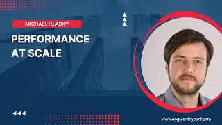 Performance at scale | Michael Hladky | Angular Tiny Conf 2023