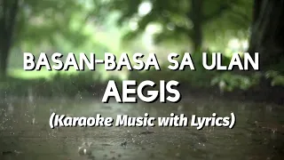 [4K Video] Basang-Basa Sa Ulan / Aegis - Karaoke with Lyrics