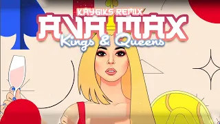 Ava Max - Kings & Queens (Kay6iks Remix)