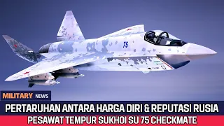 Amerika Panik!! Pesawat Tempur SUKHOI SU 75 Checkmate Rusia Terbaru