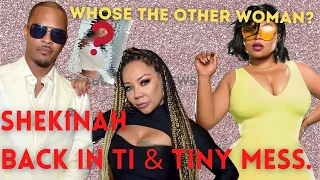 Ti & Tiny Shekinah makes comments about another woman