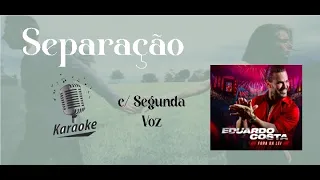 Separação  - karaokê playback c/ segunda voz original c/ letra - Adalberto e Adriano (Eduardo Costa)