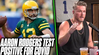 Aaron Rodgers Tests Positive, Out For Potentially 2 Games | Pat McAfee Reacts