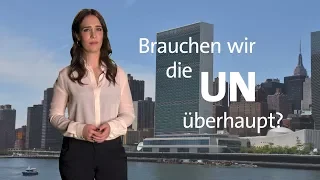 #kurzerklärt: Brauchen wir die UN überhaupt?