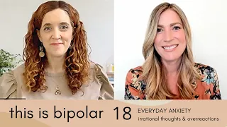 this is bipolar | 18 | EVERYDAY ANXIETY - irrational thoughts & overreactions