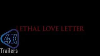Lethal Love Letter   Trailer 2021   PLAY 4K