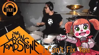 The Living Tombstone - I Can't Fix You - Drum Cover