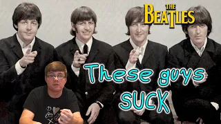 Why The Beatles Actually SUCK