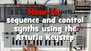 How-To: Sequence and control synths using the Arturia Keystep