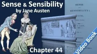 Chapter 44 - Sense and Sensibility by Jane Austen