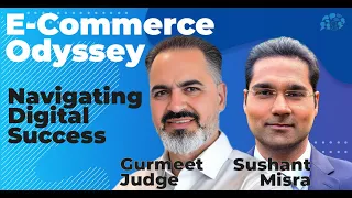E-Commerce Odyssey - Navigating Digital Success | Sushant Misra